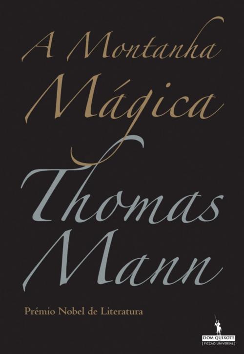 Cover of the book A Montanha Mágica by Thomas Mann, D. QUIXOTE
