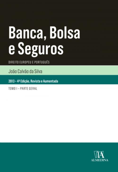 Cover of the book Banca, Bolsa e Seguros by João Calvão da Silva, Almedina