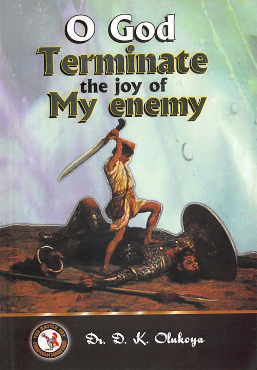 Cover of the book O God Terminate the Joy of My Enemies by Dr. D. K. Olukoya, The Battle Cry Christian Ministries