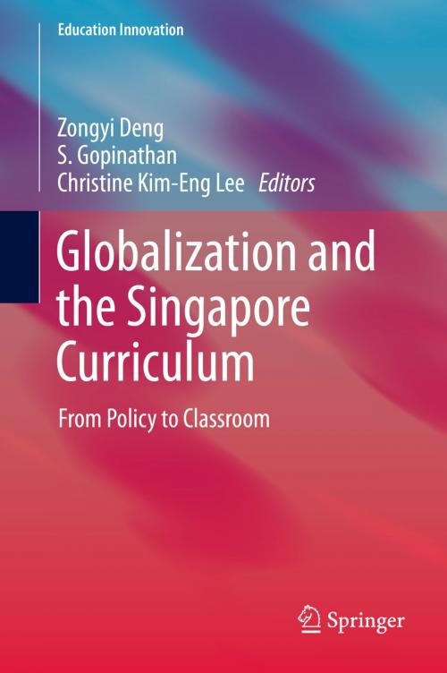 Cover of the book Globalization and the Singapore Curriculum by , Springer Singapore