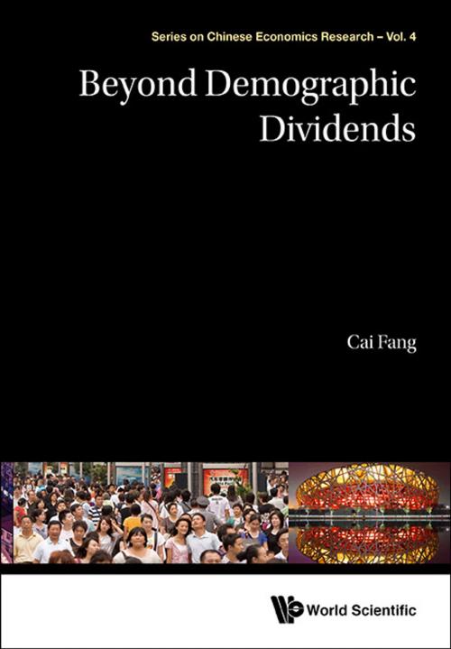Cover of the book Beyond Demographic Dividends by Fang Cai, World Scientific Publishing Company