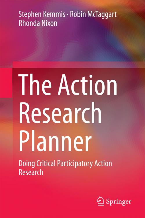 Cover of the book The Action Research Planner by Stephen Kemmis, Rhonda Nixon, Robin McTaggart, Springer Singapore