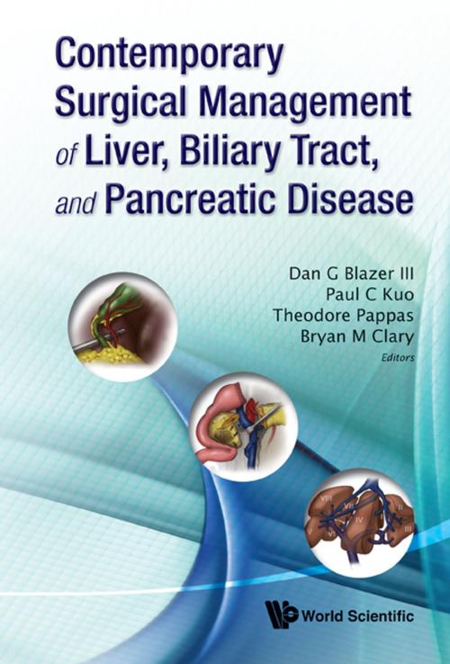 Cover of the book Contemporary Surgical Management of Liver, Biliary Tract, and Pancreatic Disease by Dan G Blazer III, Paul C Kuo, Theodore Pappas;Bryan M Clary, World Scientific Publishing Company