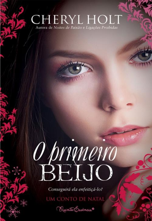 Cover of the book O Primeiro Beijo by Cheryl Holt, QUINTA ESSÊNCIA