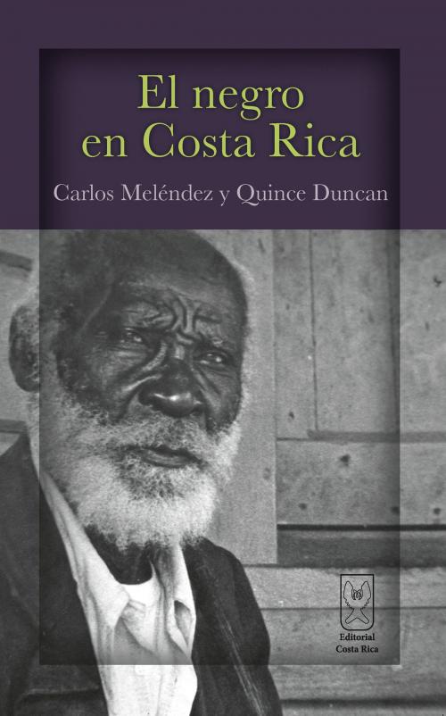 Cover of the book El negro en Costa Rica by Carlos Meléndez, Quince Duncan, Editorial Costa Rica