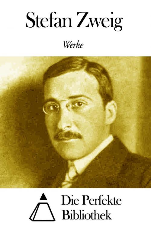 Cover of the book Werke von Stefan Zweig by Stefan Zweig, Die Perfekte Bibliothek
