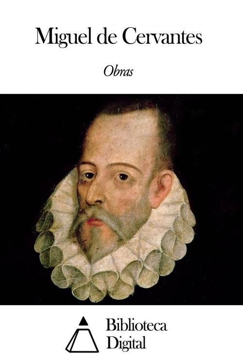 Cover of the book Obras de Miguel de Cervantes by Miguel de Cervantes, Biblioteca Digital