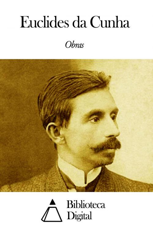 Cover of the book Obras de Euclides da Cunha by Euclides da Cunha, Biblioteca Digital