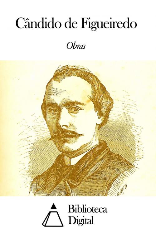 Cover of the book Obras de Cândido de Figueiredo by Cândido de Figueiredo, Biblioteca Digital