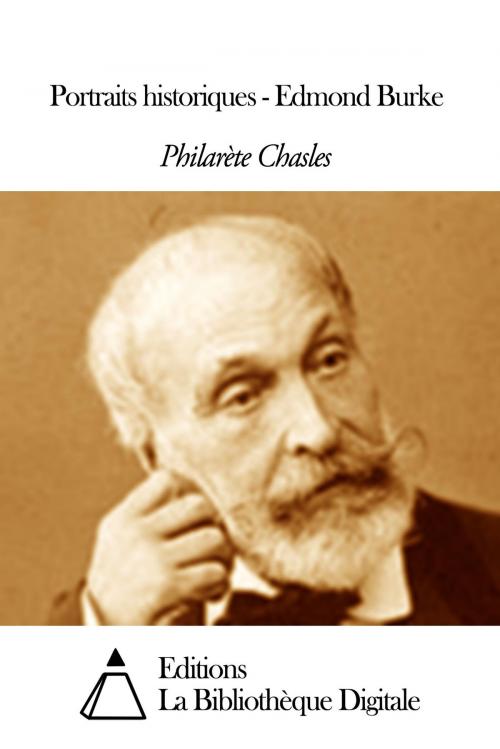 Cover of the book Portraits historiques - Edmond Burke by Philarète Chasles, Editions la Bibliothèque Digitale