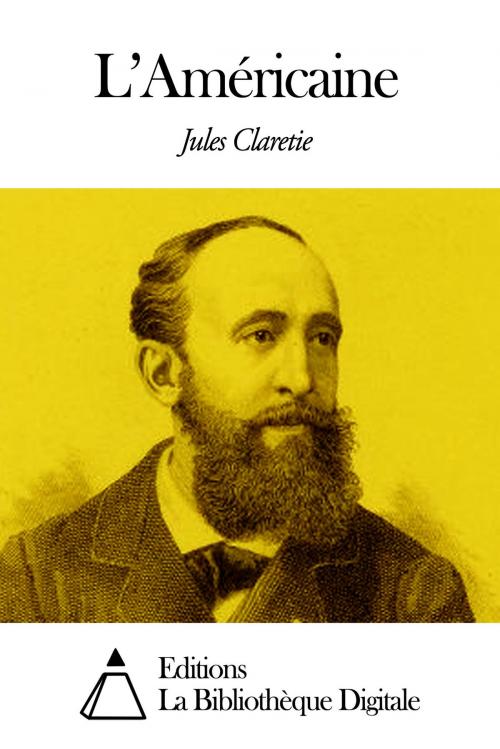 Cover of the book L’Américaine by Jules Claretie, Editions la Bibliothèque Digitale
