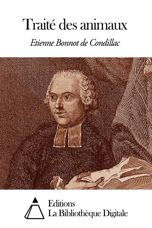 Cover of the book Traité des animaux by Etienne Bonnot de Condillac, Editions la Bibliothèque Digitale