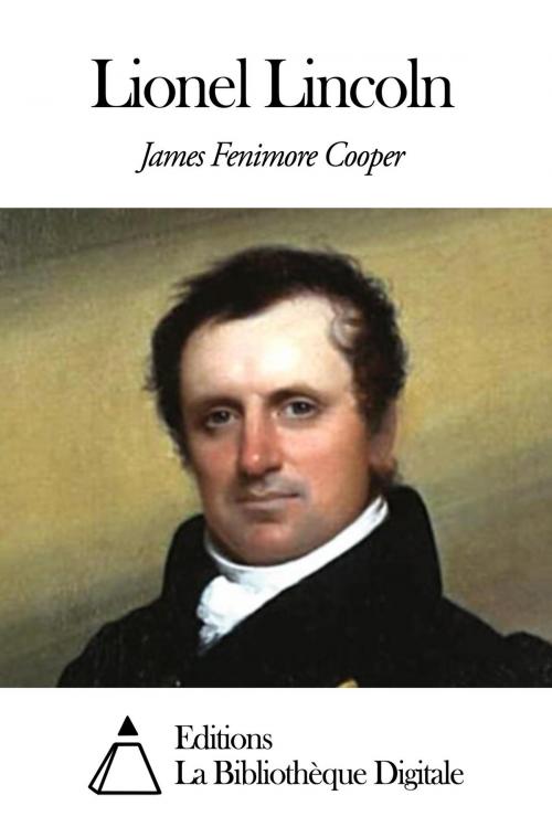 Cover of the book Lionel Lincoln by James Fenimore Cooper, Editions la Bibliothèque Digitale