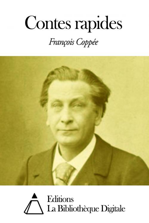 Cover of the book Contes rapides by François Coppée, Editions la Bibliothèque Digitale