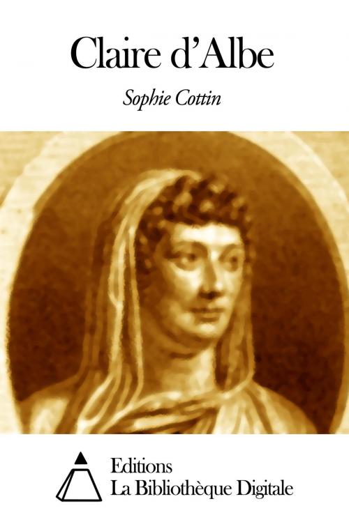 Cover of the book Claire d’Albe by Sophie Cottin, Editions la Bibliothèque Digitale