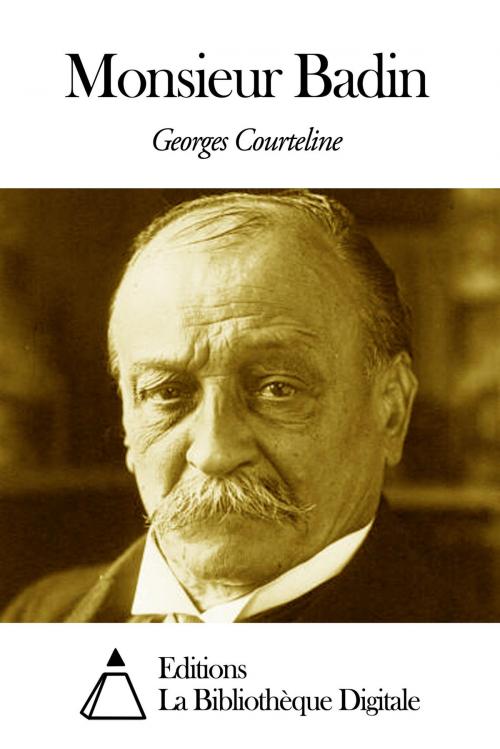 Cover of the book Monsieur Badin by Georges Courteline, Editions la Bibliothèque Digitale