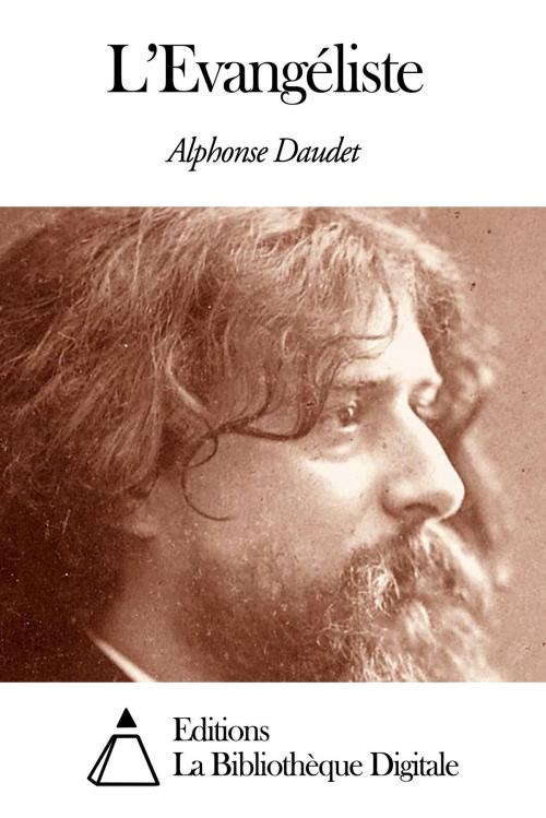 Cover of the book L’Evangéliste by Alphonse Daudet, Editions la Bibliothèque Digitale