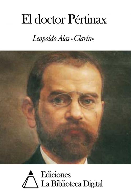 Cover of the book El doctor Pértinax by Leopoldo Alas, Ediciones la Biblioteca Digital