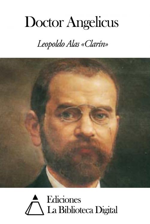 Cover of the book Doctor Angelicus by Leopoldo Alas, Ediciones la Biblioteca Digital