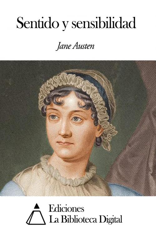 Cover of the book Sentido y sensibilidad by Jane Austen, Ediciones la Biblioteca Digital