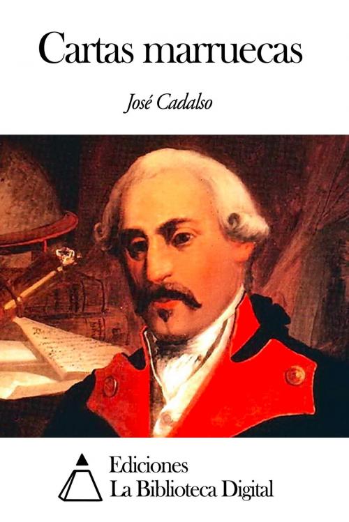 Cover of the book Cartas marruecas by José Cadalso, Ediciones la Biblioteca Digital