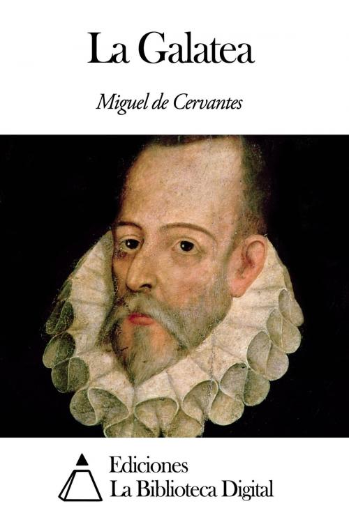Cover of the book La Galatea by Miguel de Cervantes, Ediciones la Biblioteca Digital
