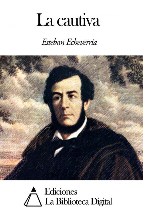 Cover of the book La cautiva by Esteban Echeverría, Ediciones la Biblioteca Digital