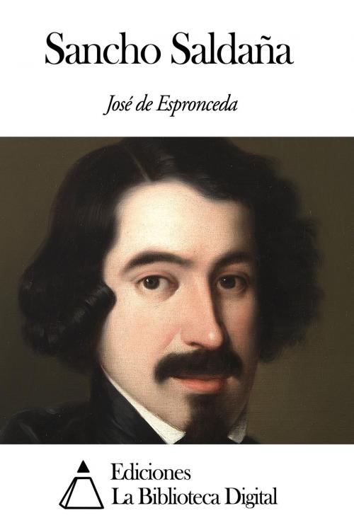 Cover of the book Sancho Saldaña by José de Espronceda, Ediciones la Biblioteca Digital