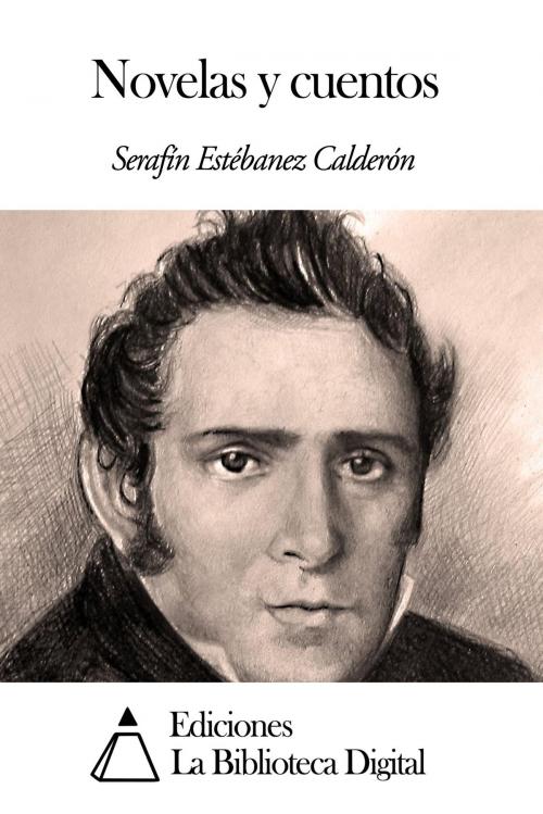 Cover of the book Novelas y cuentos by Serafín Estébanez Calderón, Ediciones la Biblioteca Digital