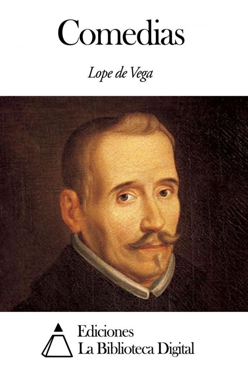 Cover of the book Comedias by Lope de Vega, Ediciones la Biblioteca Digital