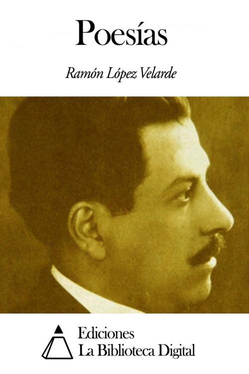 Cover of the book Poesías by Ramón López Velarde, Ediciones la Biblioteca Digital