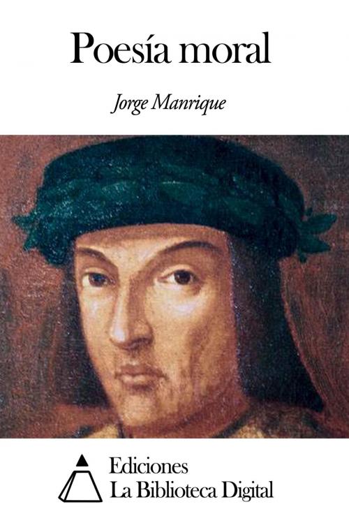 Cover of the book Poesía moral by Jorge Manrique, Ediciones la Biblioteca Digital