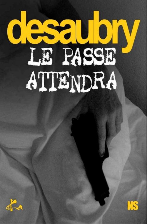 Cover of the book Le passé attendra by Jeanne Desaubry, SKA