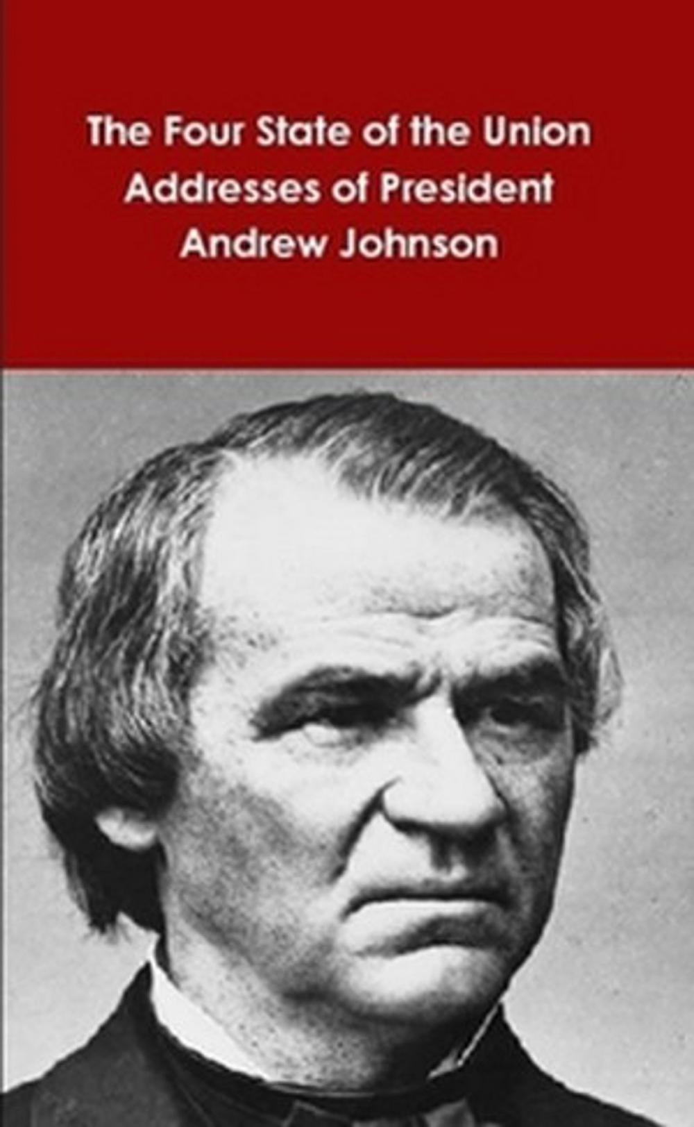 Big bigCover of The Four State of the Union Addresses of President Andrew Johnson