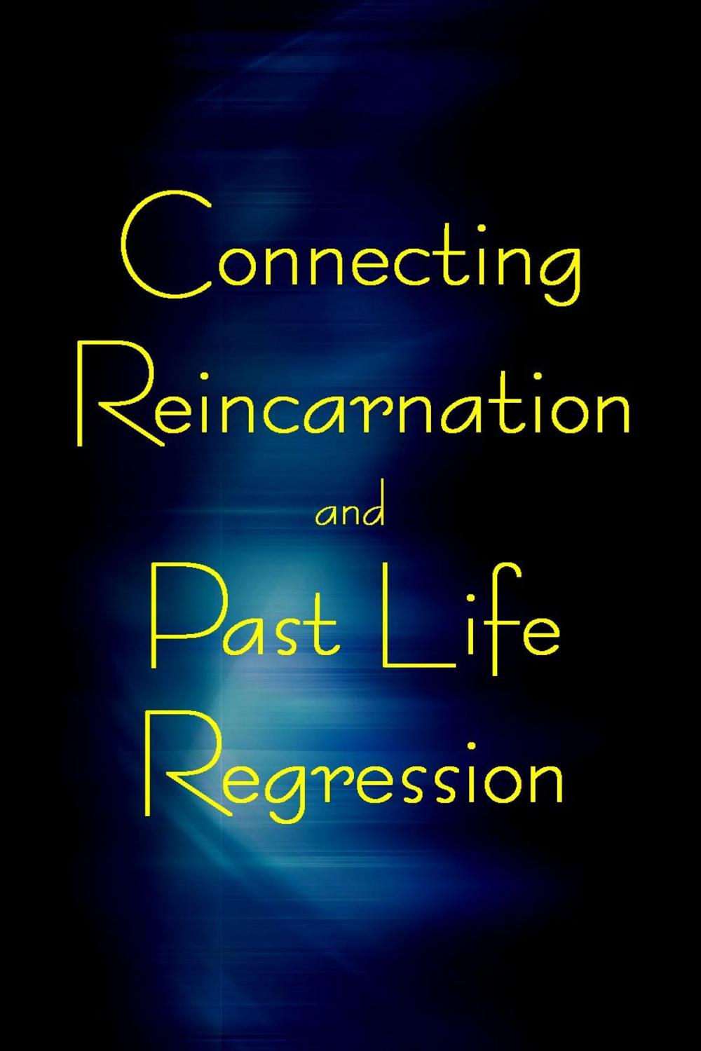 Big bigCover of Connecting Reincarnation and Past Life Regression