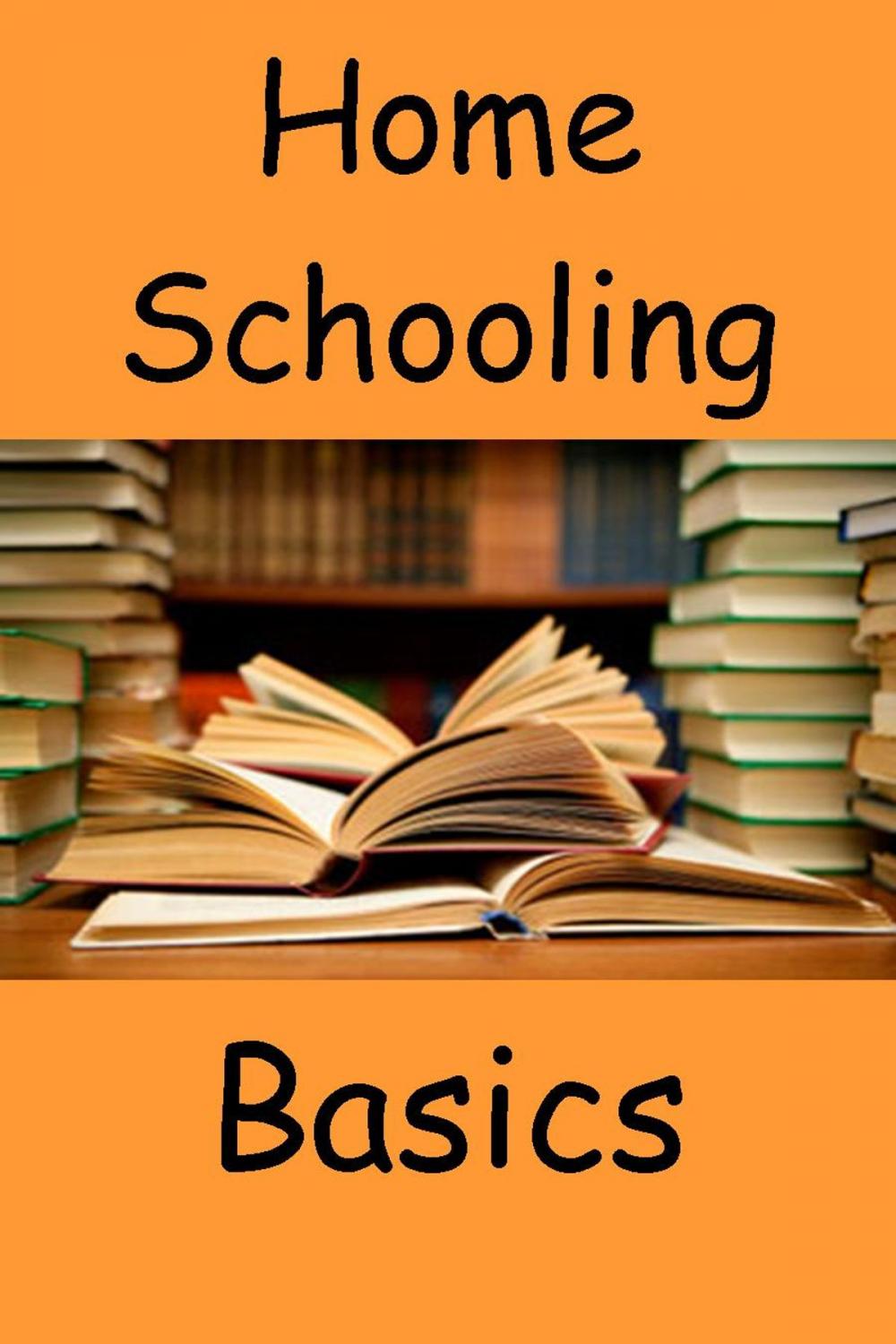 Big bigCover of Home Schooling Basics