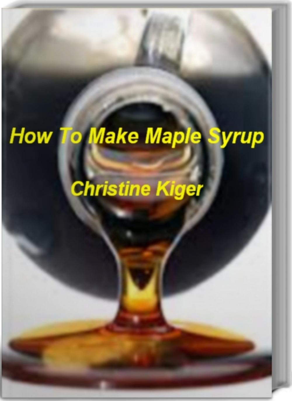 Big bigCover of How To Make Maple Syrup