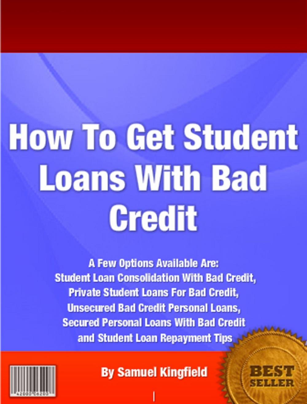 Big bigCover of How To Get Student Loans With Bad Credit