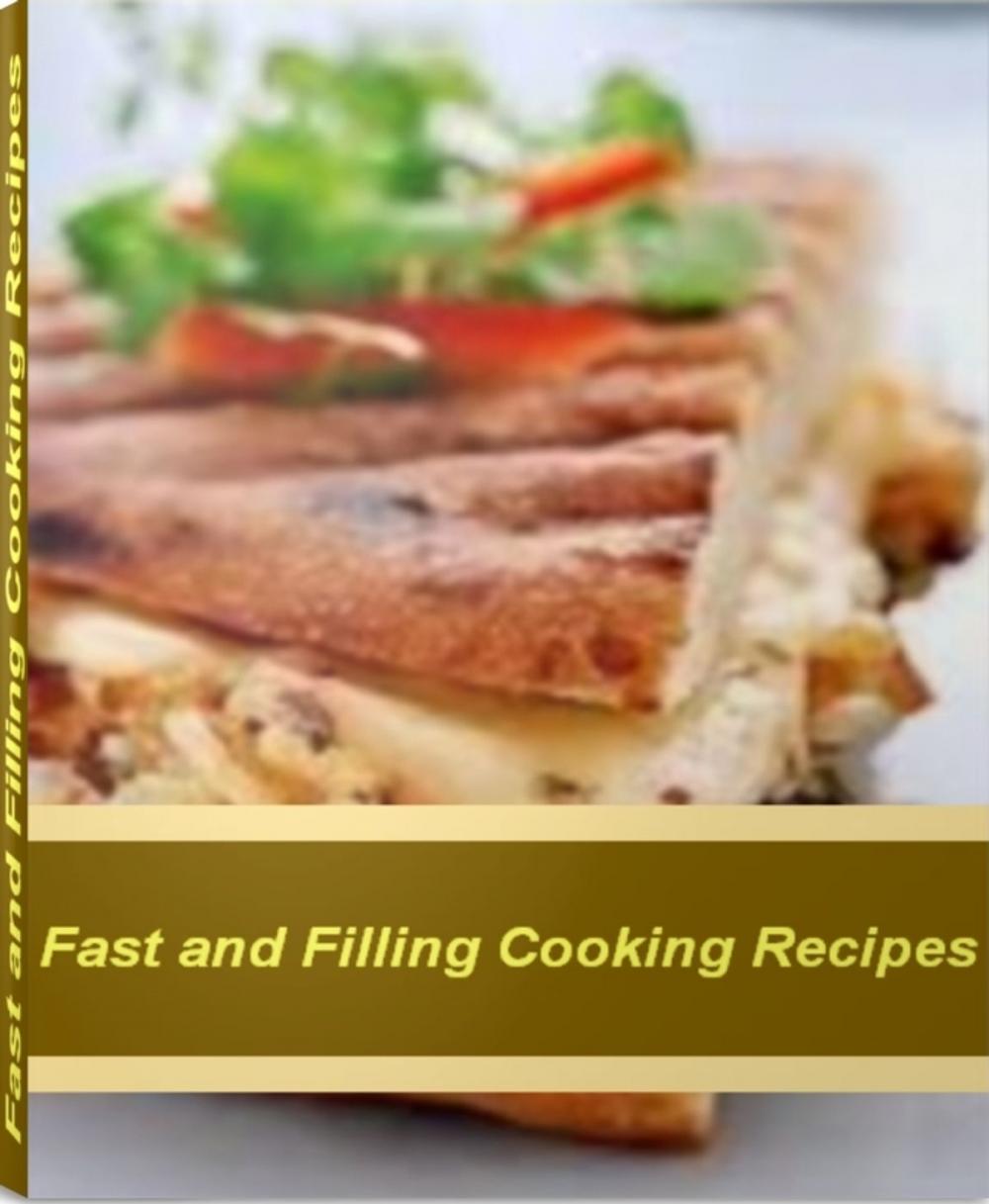 Big bigCover of Fast and Filling Cooking Recipes