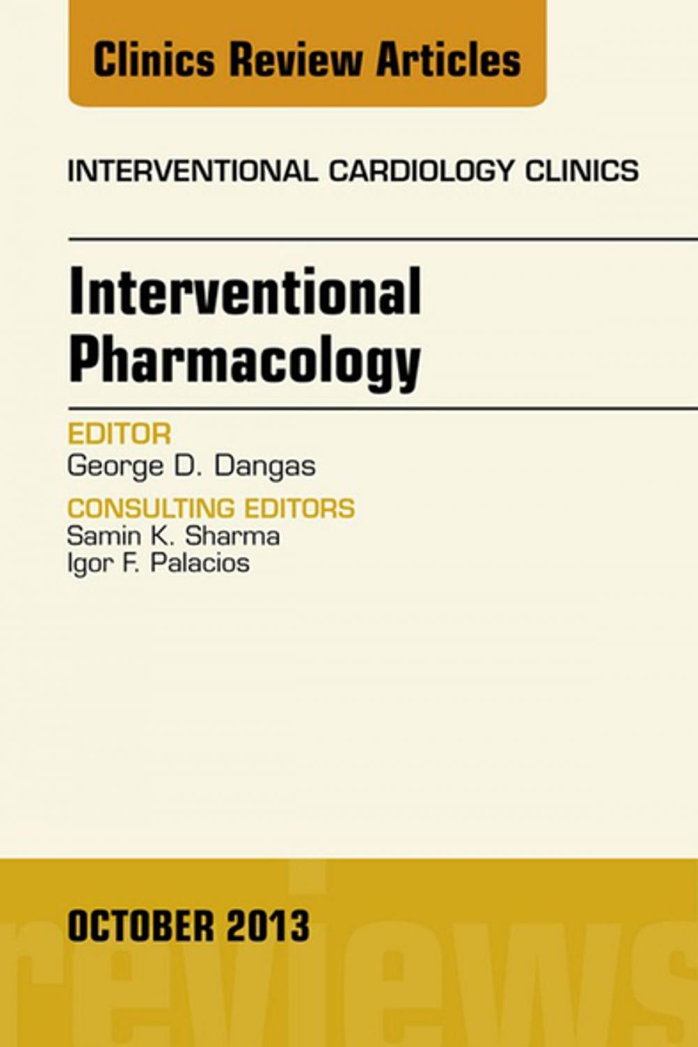 Big bigCover of Interventional Pharmacology, An issue of Interventional Cardiology Clinics, E-Book
