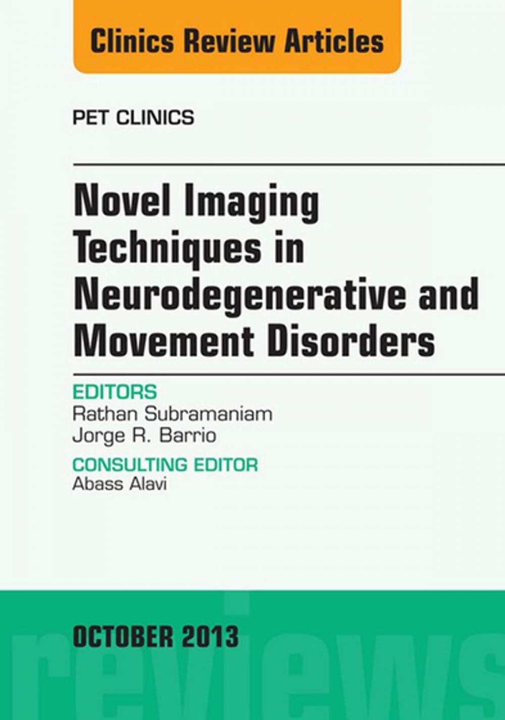 Big bigCover of Novel Imaging Techniques in Neurodegenerative and Movement Disorders, An Issue of PET Clinics, E-Book