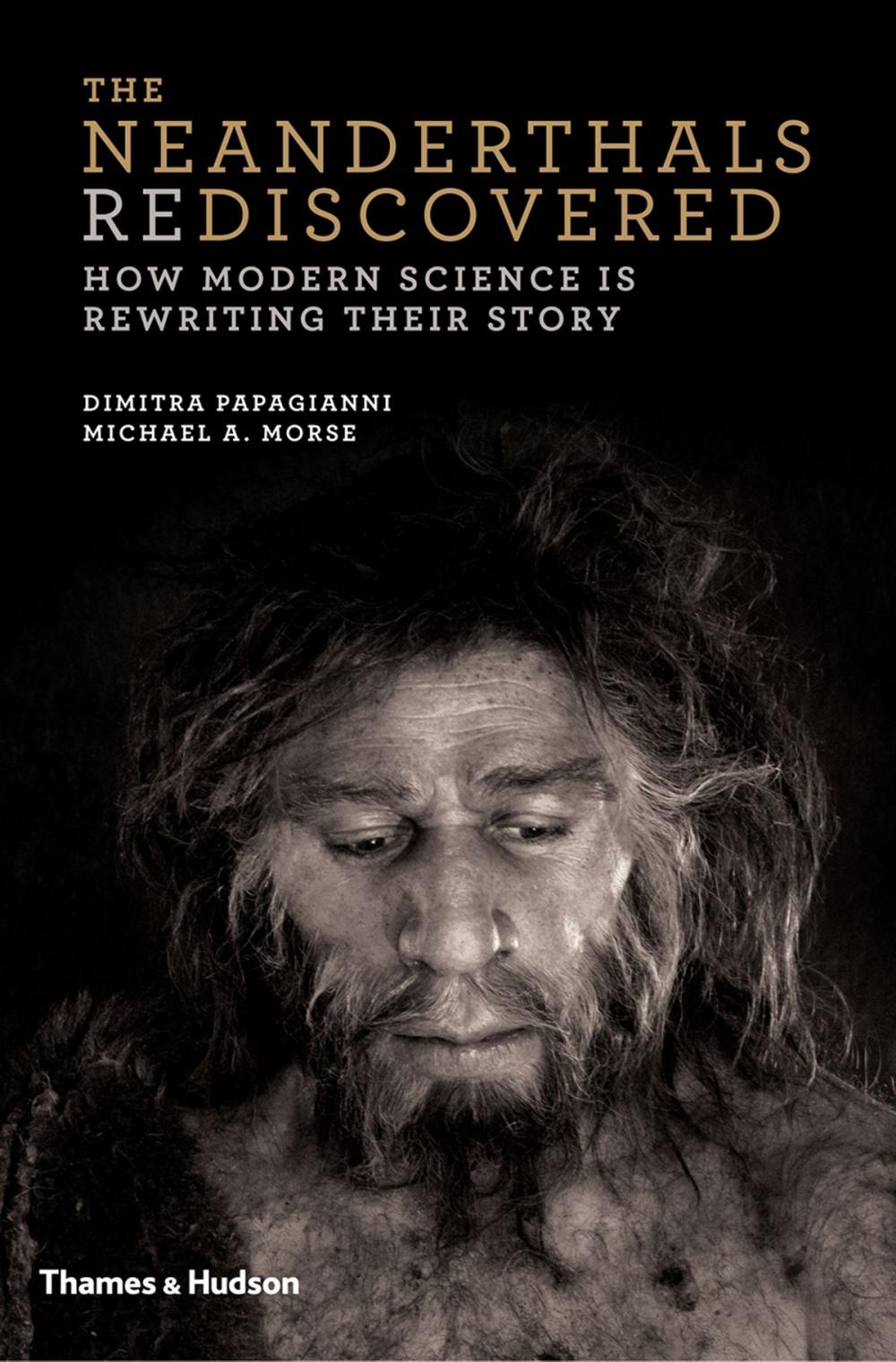 Big bigCover of The Neanderthals Rediscovered: How Modern Science Is Rewriting Their Story
