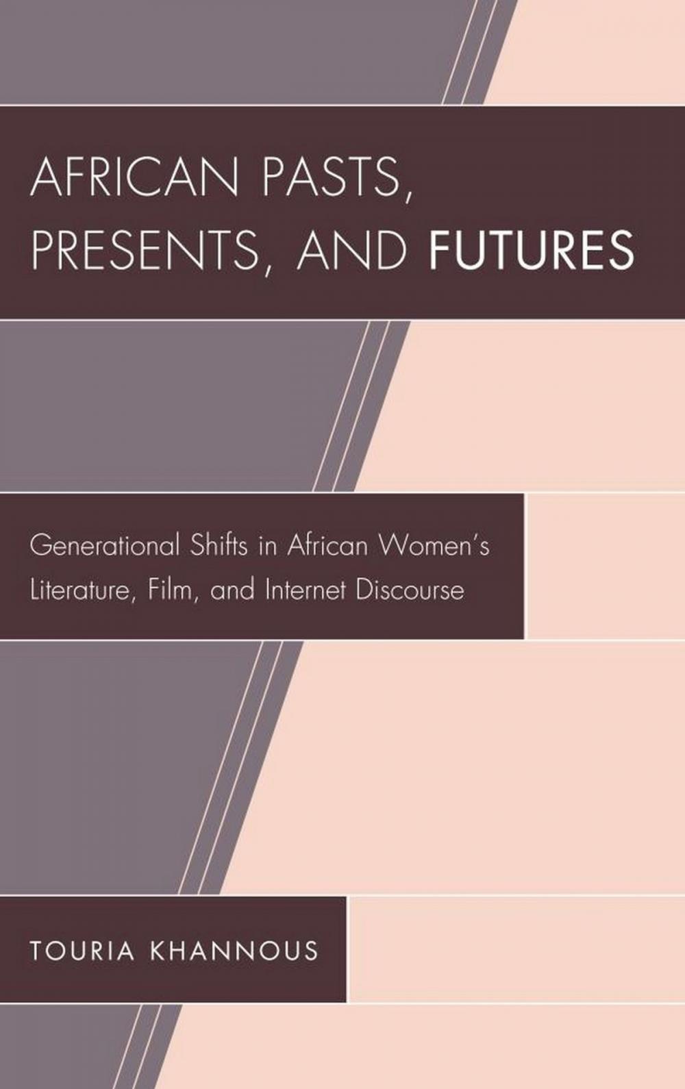 Big bigCover of African Pasts, Presents, and Futures