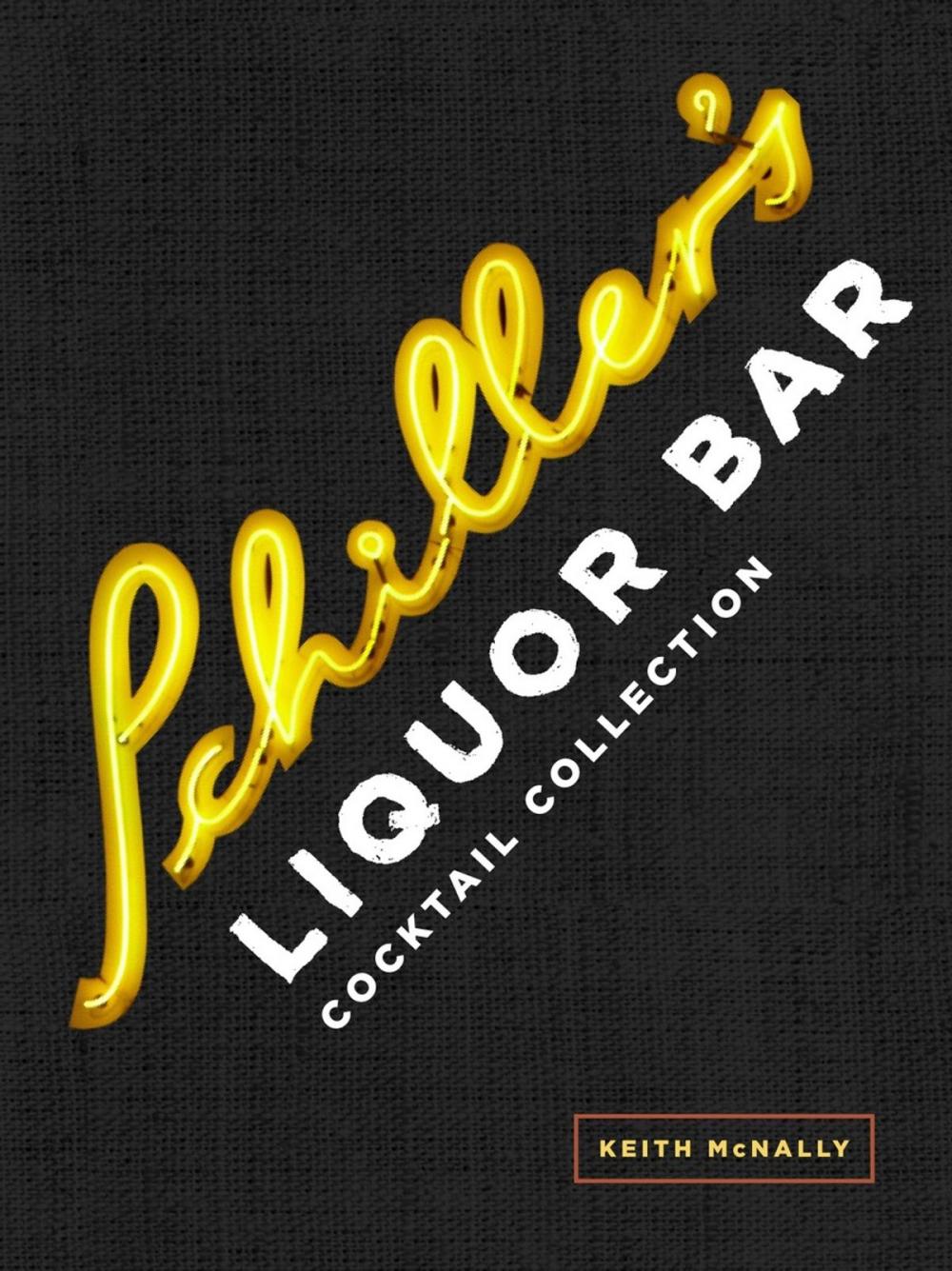 Big bigCover of Schiller's Liquor Bar Cocktail Collection