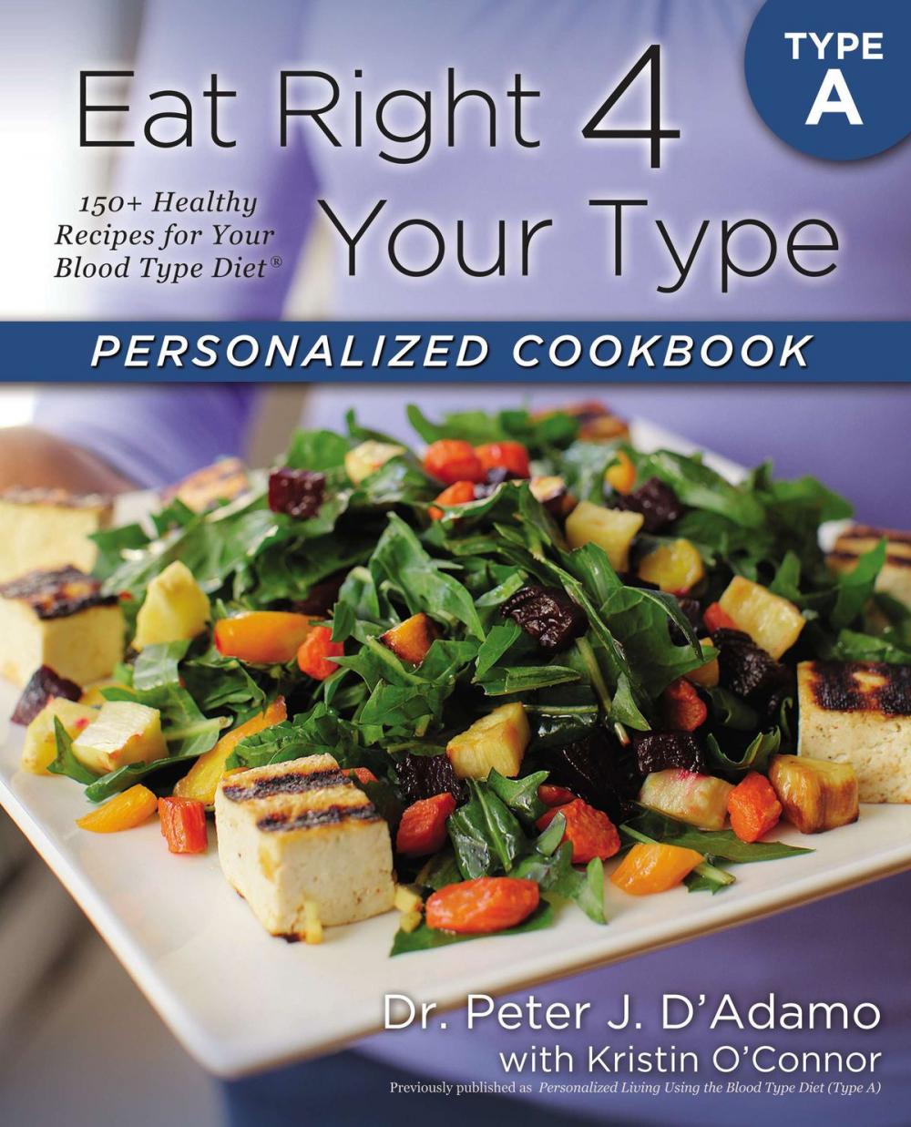 Big bigCover of Eat Right 4 Your Type Personalized Cookbook Type A