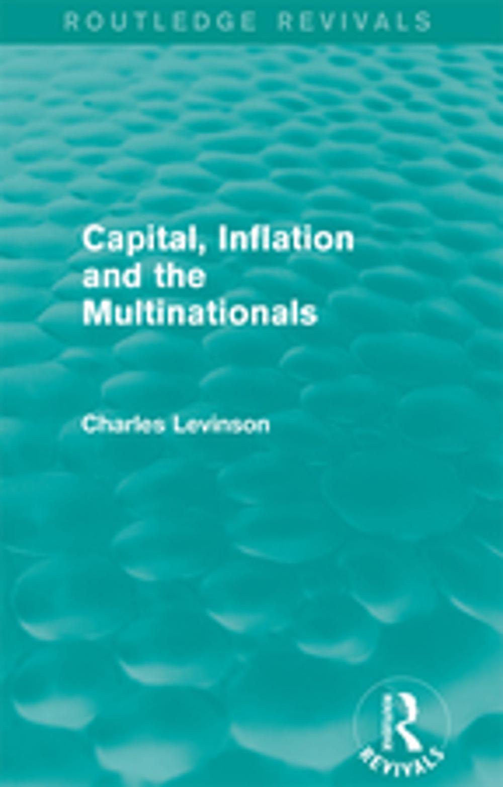 Big bigCover of Capital, Inflation and the Multinationals (Routledge Revivals)