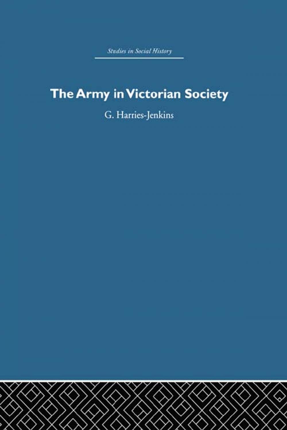 Big bigCover of The Army in Victorian Society