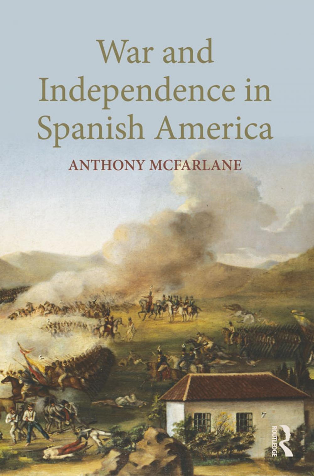 Big bigCover of War and Independence In Spanish America