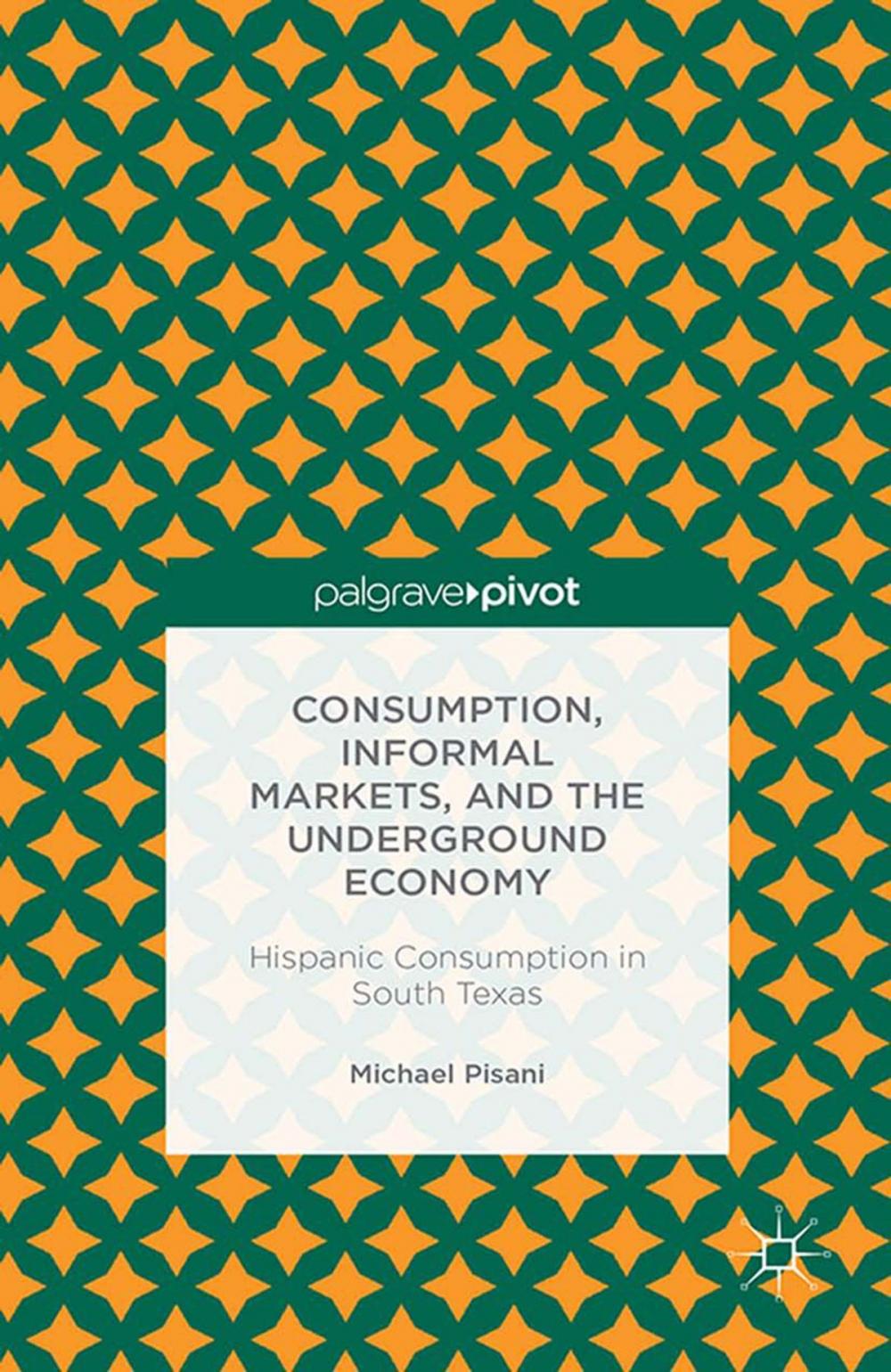 Big bigCover of Consumption, Informal Markets, and the Underground Economy