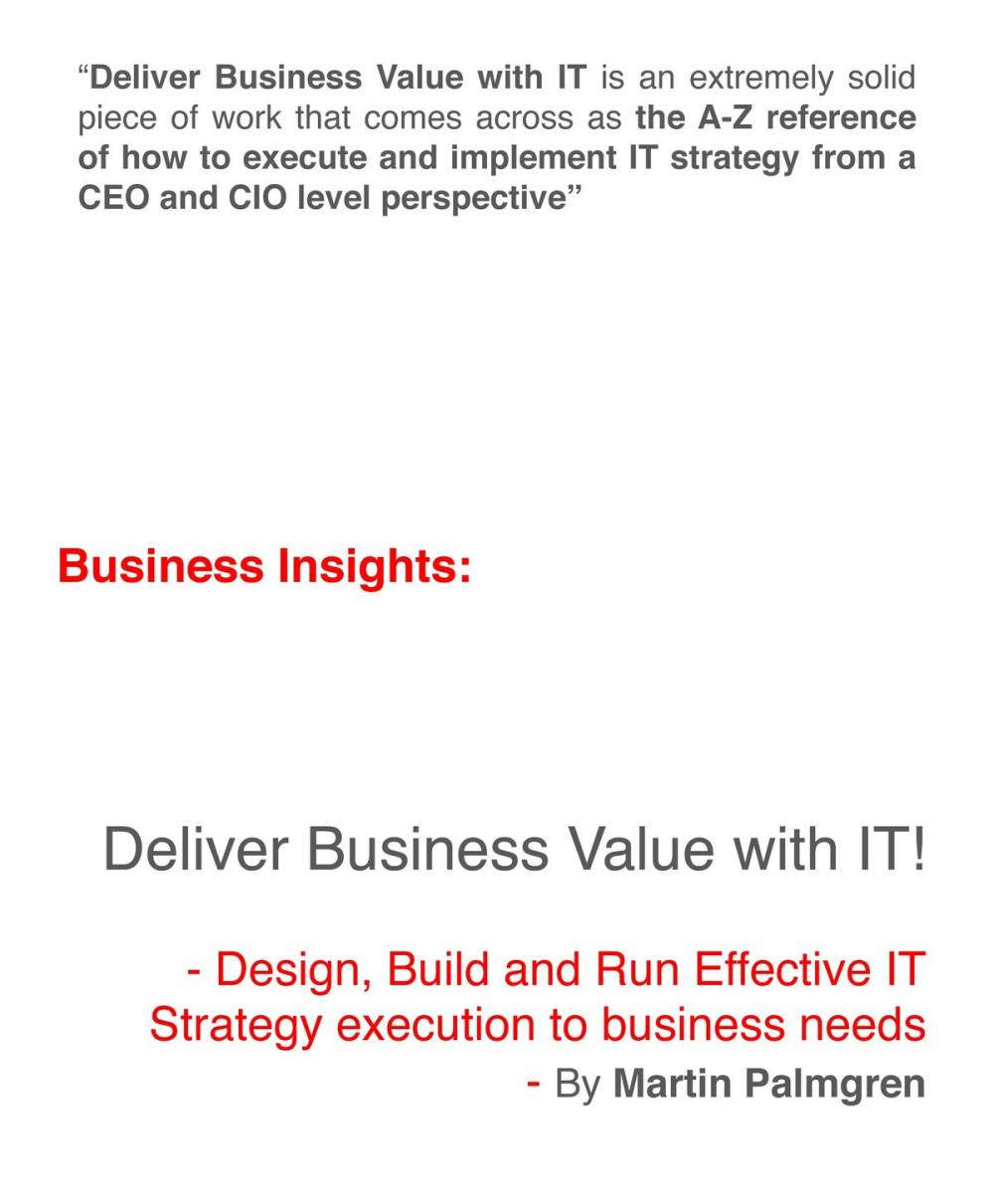 Big bigCover of Business Insights: Deliver Business Value with IT! - Design, Build and Run Effective IT Strategy execution to business needs